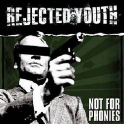 Rejected Youth : Not for Phonies